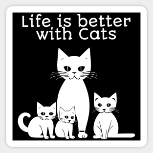 Life is better with Cats Sticker